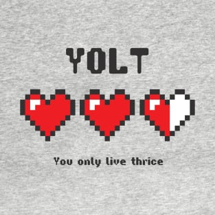 YOLT - You Only Live Thrice T-Shirt